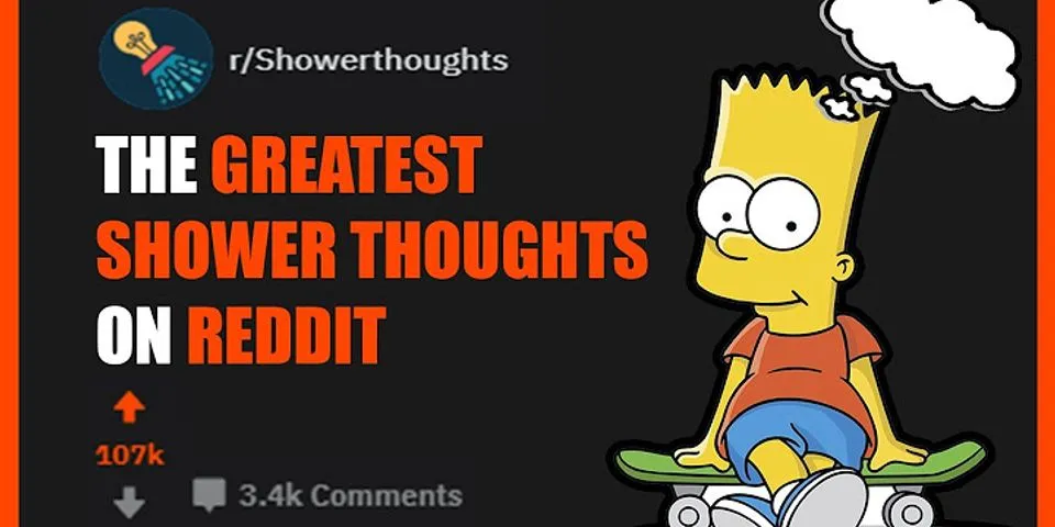 shower thoughts là gì - Nghĩa của từ shower thoughts