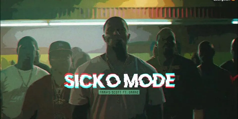 sicko mode or mo bamba là gì - Nghĩa của từ sicko mode or mo bamba