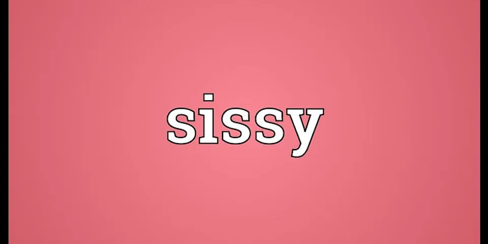 sissy bbc là gì - Nghĩa của từ sissy bbc