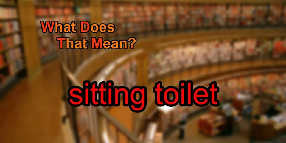 sittin on the toilet là gì - Nghĩa của từ sittin on the toilet