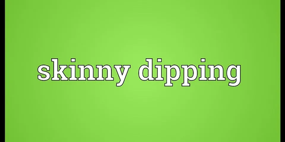 skinny dipping là gì - Nghĩa của từ skinny dipping