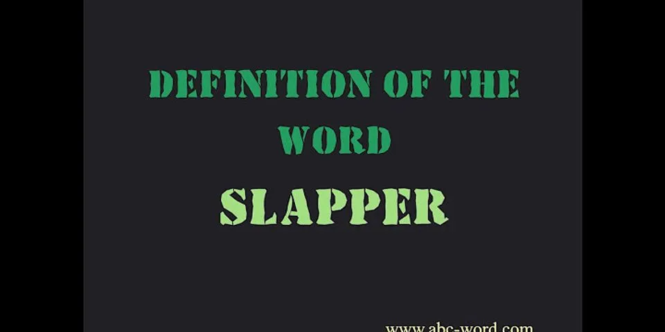 slapper là gì - Nghĩa của từ slapper
