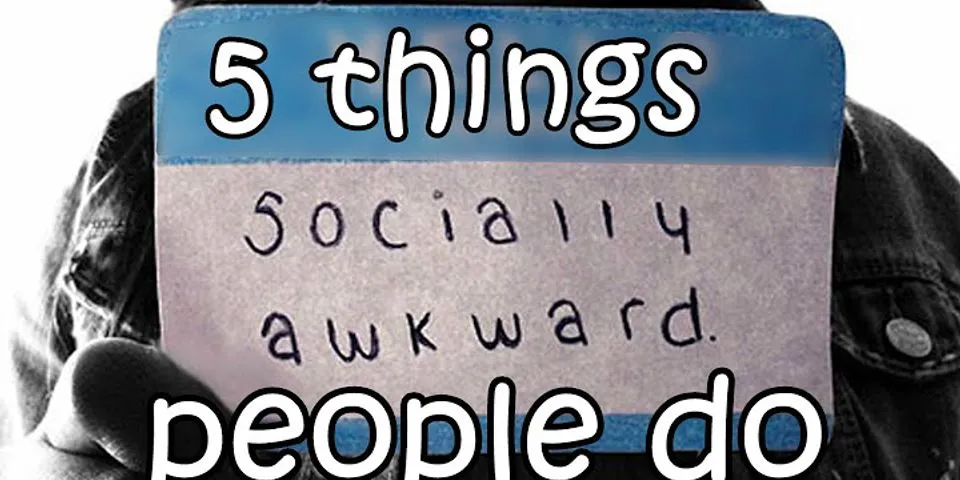socially awkward là gì - Nghĩa của từ socially awkward