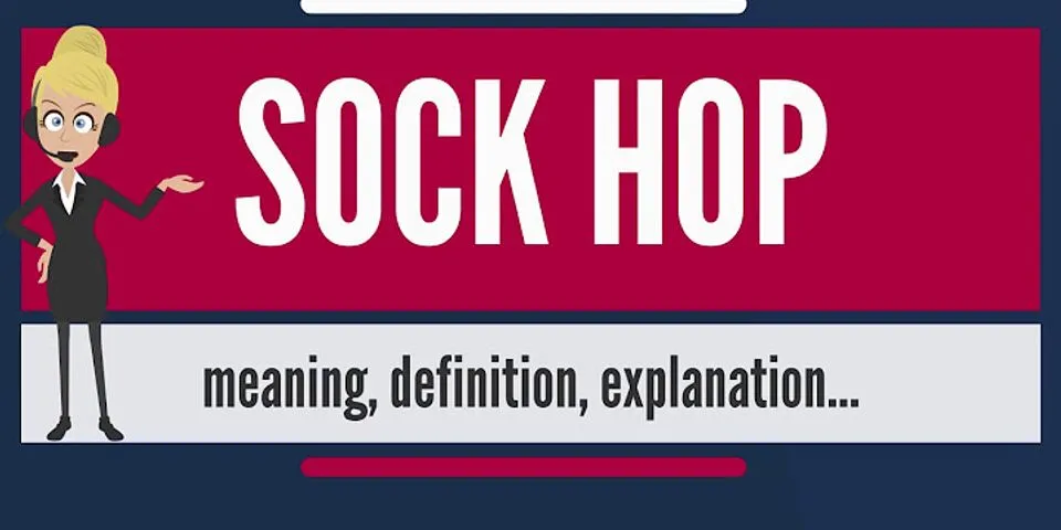 sock hop là gì - Nghĩa của từ sock hop