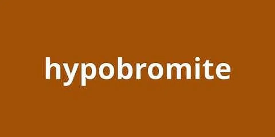 sodium hypobromite là gì - Nghĩa của từ sodium hypobromite