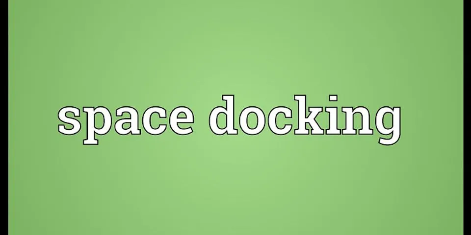 space docking là gì - Nghĩa của từ space docking