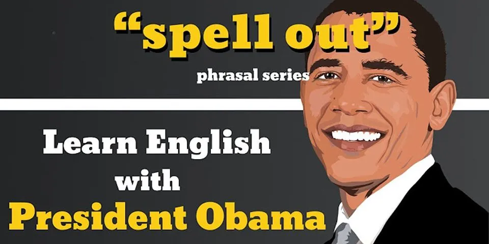spell out là gì - Nghĩa của từ spell out