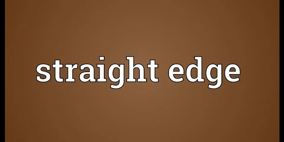 straight edge là gì - Nghĩa của từ straight edge
