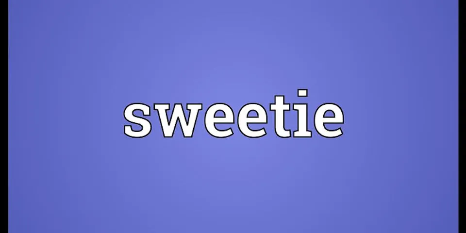 sweety là gì - Nghĩa của từ sweety