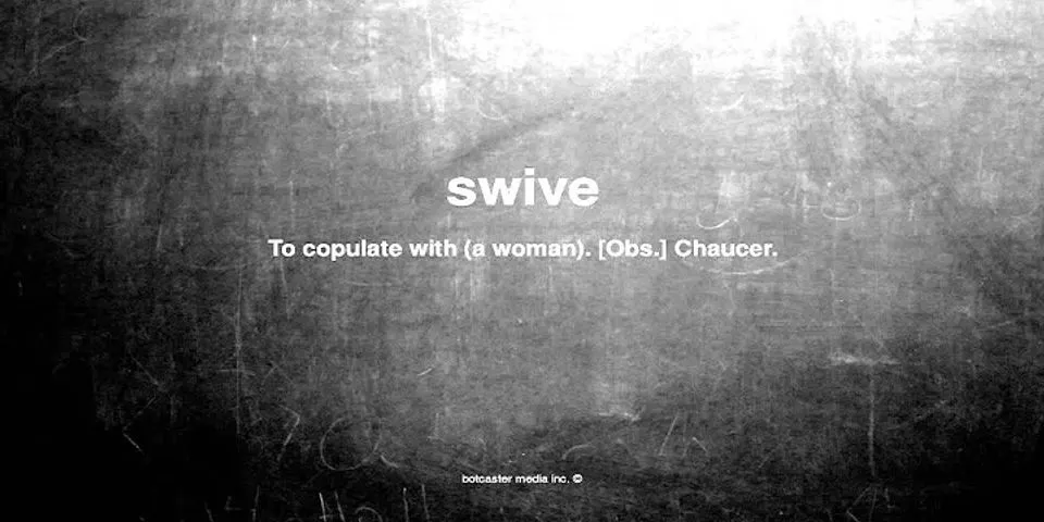swive là gì - Nghĩa của từ swive