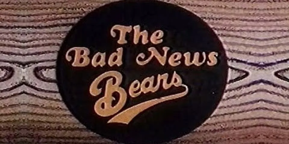 the bad news bears là gì - Nghĩa của từ the bad news bears