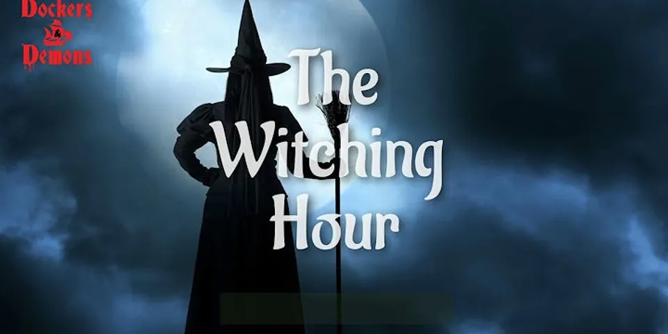 the witching hour là gì - Nghĩa của từ the witching hour