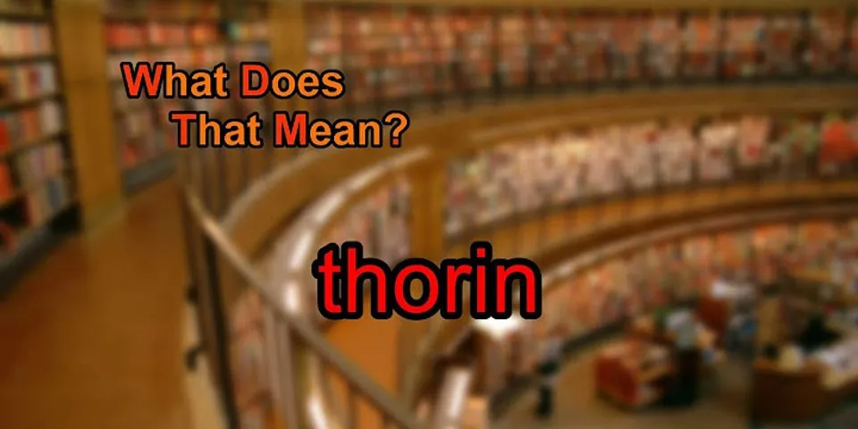 thorin là gì - Nghĩa của từ thorin