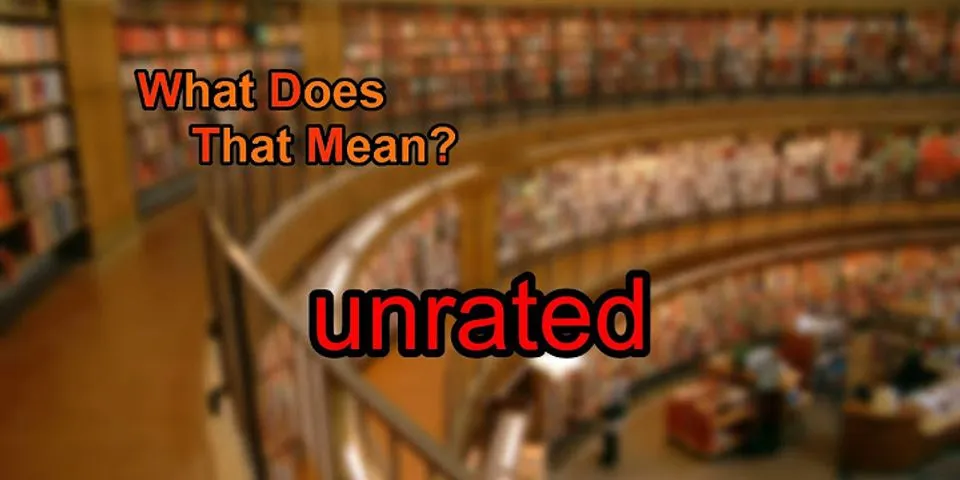 unrated là gì - Nghĩa của từ unrated