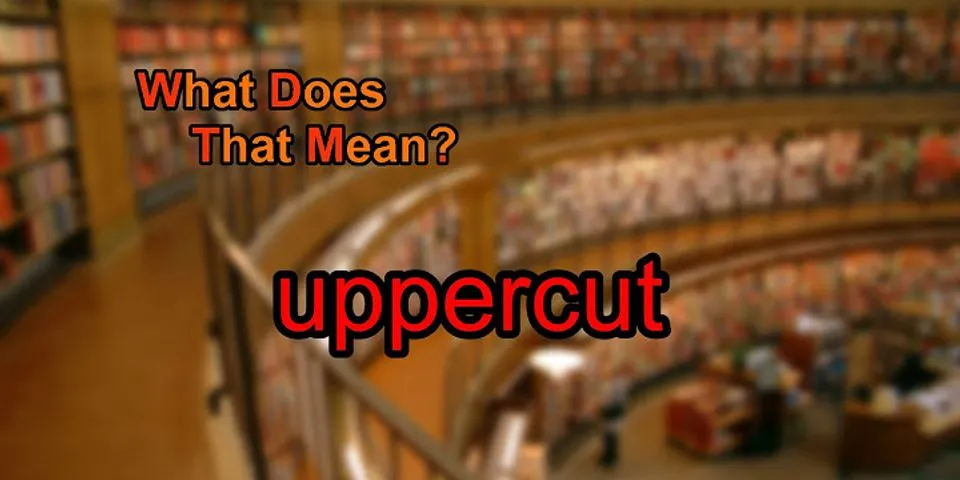 uppercut là gì - Nghĩa của từ uppercut