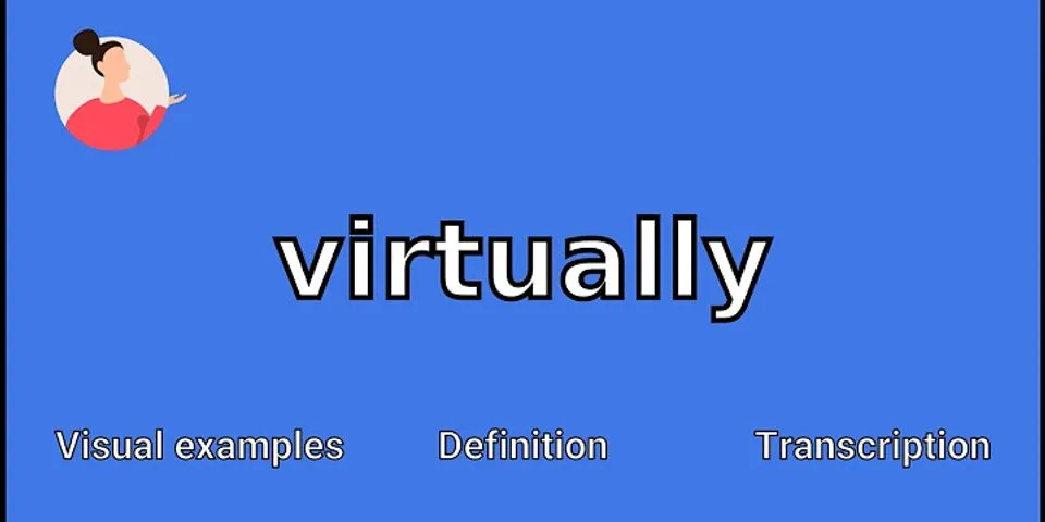 virtually là gì - Nghĩa của từ virtually
