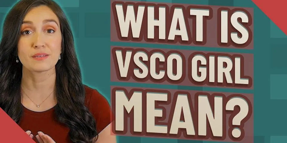 vsco girl là gì - Nghĩa của từ vsco girl