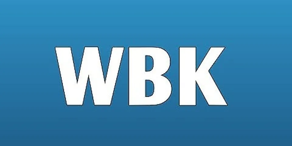 wbk là gì - Nghĩa của từ wbk