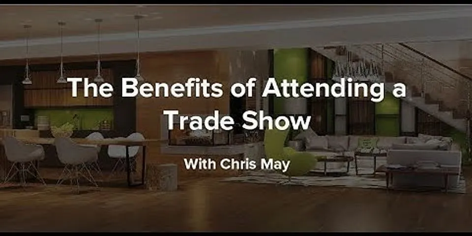 What are the three advantages of attending an international trade show?