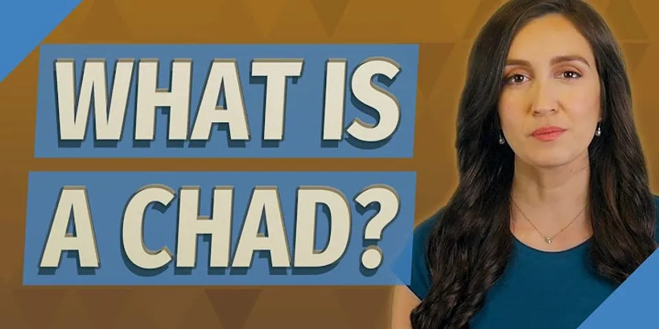 what is a chad là gì - Nghĩa của từ what is a chad