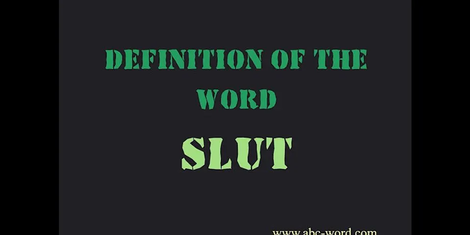 what is a slut là gì - Nghĩa của từ what is a slut