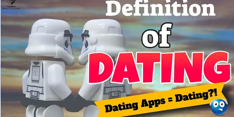 what is dating là gì - Nghĩa của từ what is dating