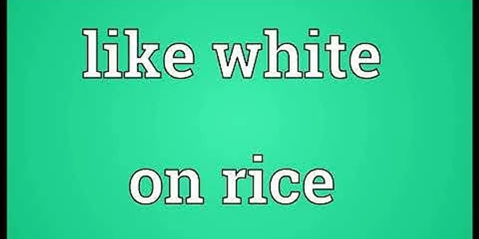 white on rice là gì - Nghĩa của từ white on rice