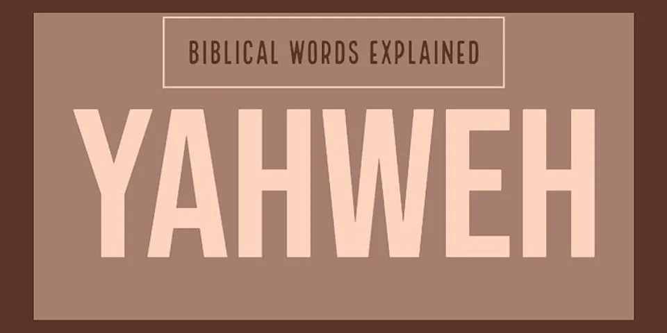 yahweh là gì - Nghĩa của từ yahweh