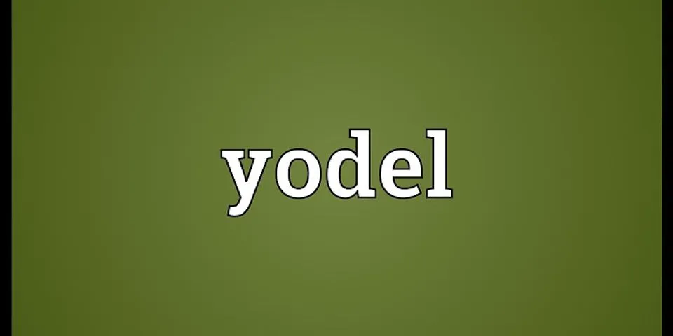 yodel là gì - Nghĩa của từ yodel