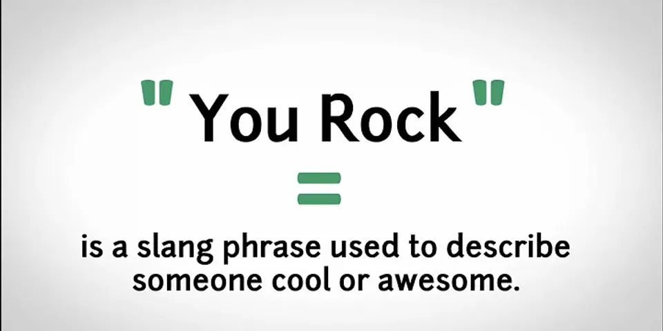 you rock là gì - Nghĩa của từ you rock