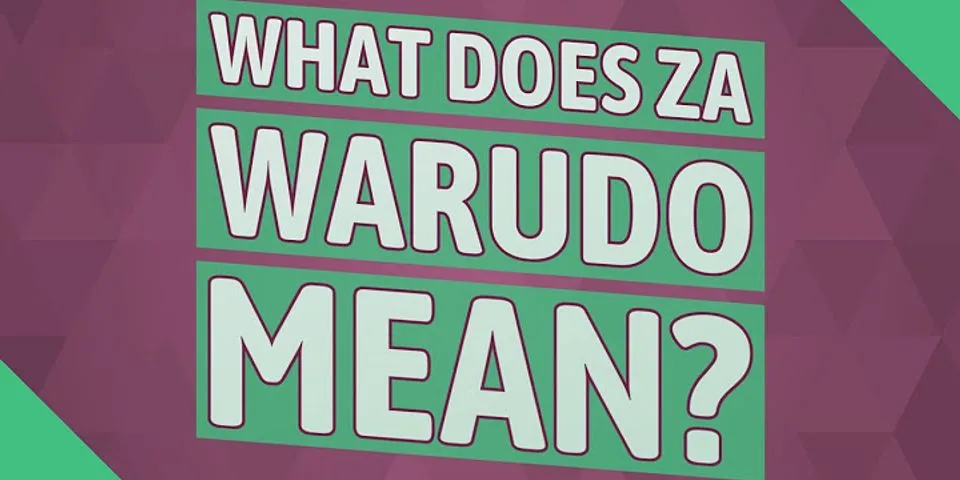 za warudo là gì - Nghĩa của từ za warudo