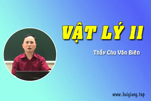 [ChuVanBien] Bí quyết luyện thi Vật lý 11 - Thầy Chu Văn Biên