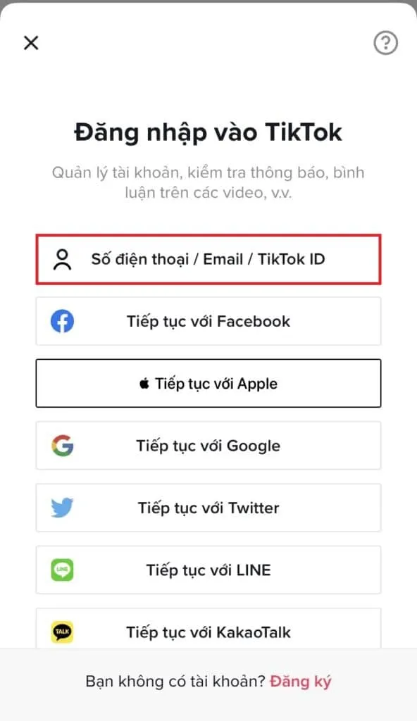 Các bạn chọn mục Số điện thoại/ Email / Tiktok ID.