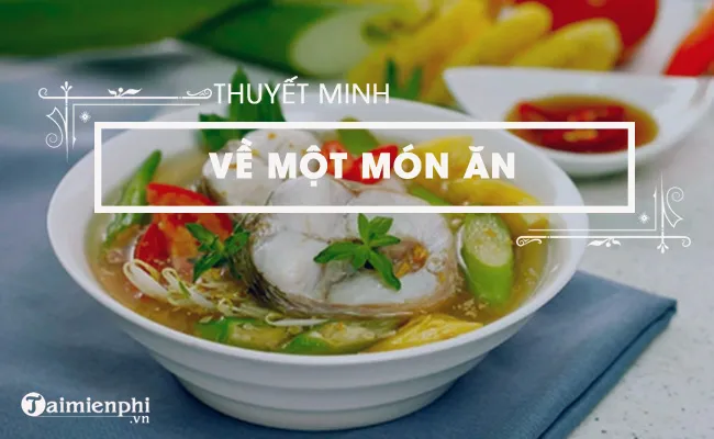 thuyet minh ve mot mon an