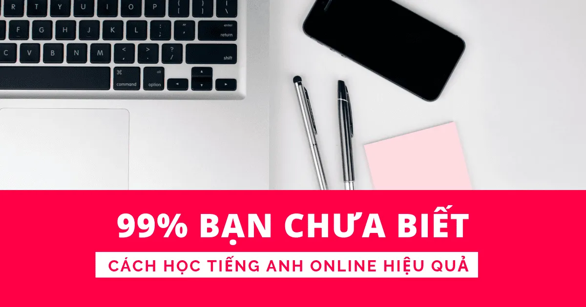 Cách học tiếng Anh giao tiếp online miễn phí hiệu quả