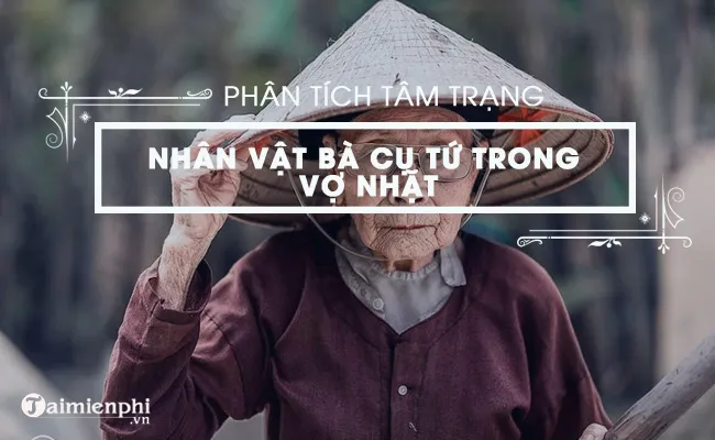 phan tich nhan vat ba cu tu trong vo nhat