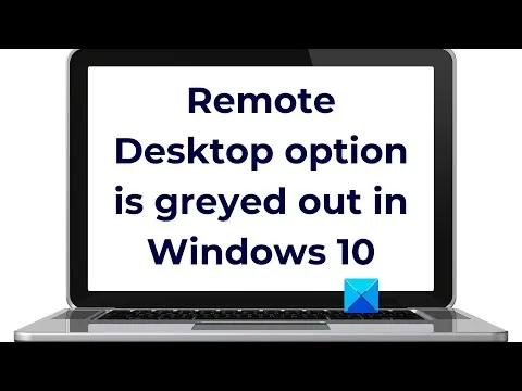 Remote Desktop option is greyed out in Windows 10